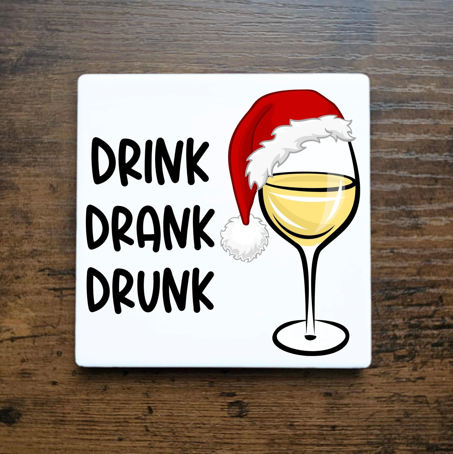 Drink Drank Drunk, White Wine Coaster